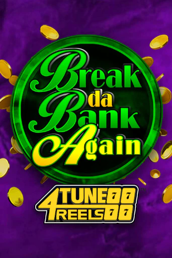 Break Da Bank Again 4Tune Reels онлайн демо без регистрации | Азино 777