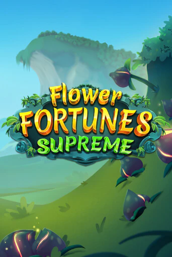 Flower Fortunes Supreme онлайн демо без регистрации | Азино 777