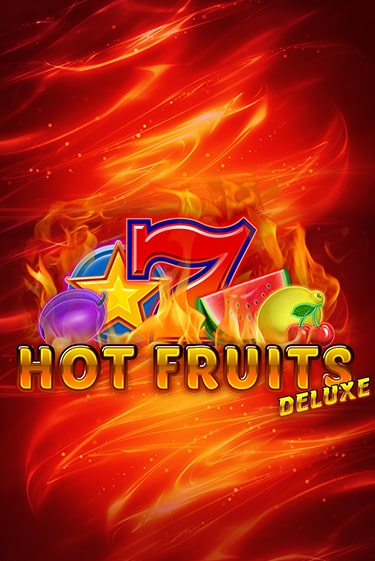 Hot Fruits Deluxe онлайн демо без регистрации | Азино 777