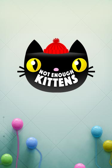 Not Enough Kittens онлайн демо без регистрации | Азино 777