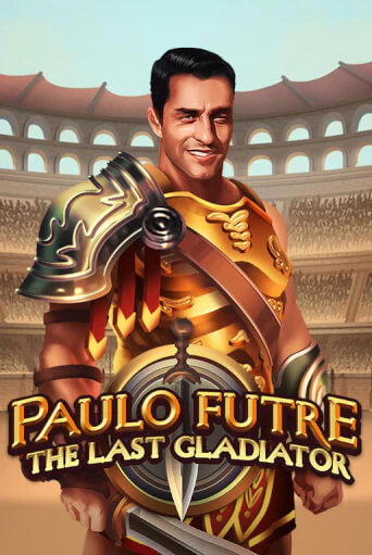 Paulo Futre The Last Gladiator онлайн демо без регистрации | Азино 777